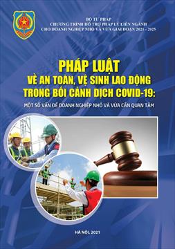 PHÁP LUẬT VỀ AN TOÀN VỆ SINH LAO ĐỘNG TRONG BỐI CẢNH DỊCH COVID-19